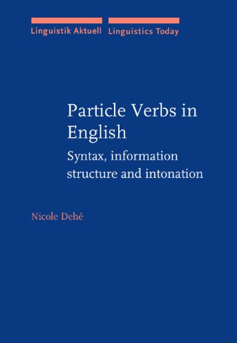 Particle Verbs In English Syntax Information Structure And Intonation Rune Pettersson