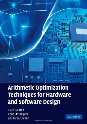 Arithmetic Optimization Techniques For Hardware And Software Design 1st Edition Ryan Kastner