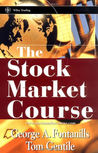 The Stock Market Course 1st Edition George A Fontanills Tom Gentile