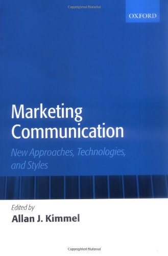 Marketing Communication New Approaches Technologies And Styles Allan J Kimmel
