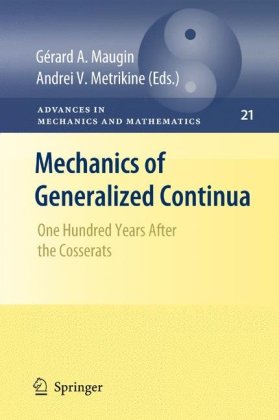 Mechanics Of Generalized Continua One Hundred Years After The Cosserats 1st Edition Grard A Maugin Auth