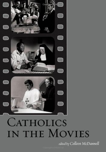 Catholics In The Movies Colleen Mcdannell