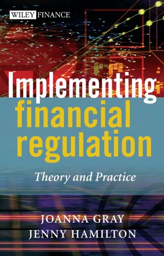 Implementing Financial Regulation Theory And Practice Joanna Gray