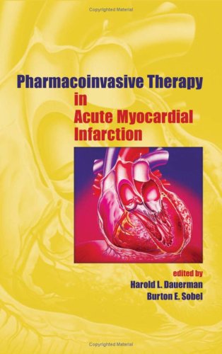 Pharmacoinvasive Therapy In Acute Myocardial Infarction 1st Edition Harold L Dauerman