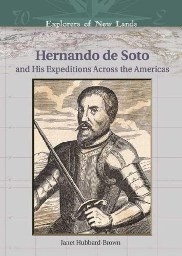 Hernando De Soto And His Expeditions Across The Americas Janet Hubbardbrown