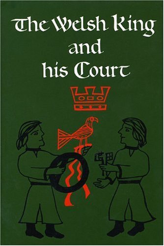 The Welsh King And His Court T M Charlesedwards Morfydd E Owen