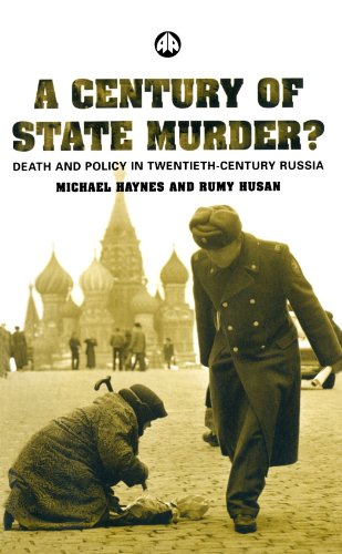 A Century Of State Murder Death And Policy In Twentieth Century Russia Illustrated Edition Michael Haynes