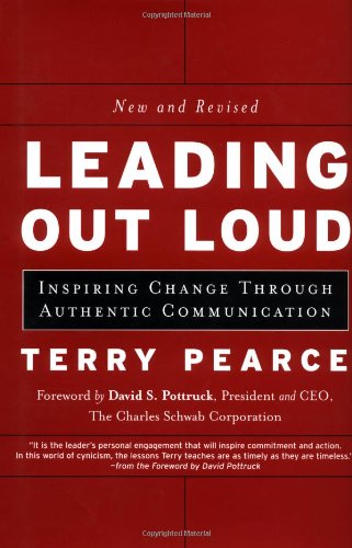 Leading Out Loud Inspiring Change Through Authentic Communications New And Revised Rev Sub Terry Pearce