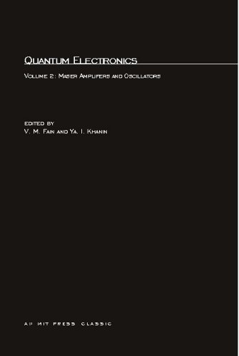 Quantum Electronics Volume 2 Maser Amplifiers And Oscillators V 2 Illustrated Edition V M Fain