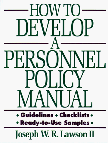 How To Develop A Personnel Policy Manual 6 Spi Sub Joseph W R Lawson Ii