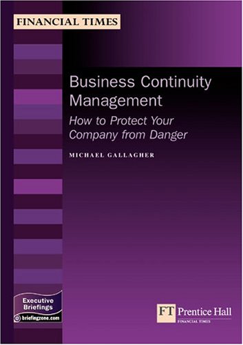 Business Continuity Management How To Protect Your Company From Danger Michael Gallagher