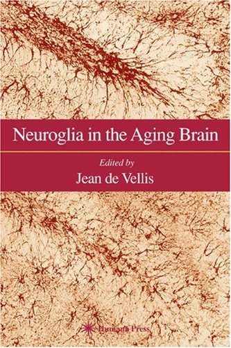 Neuroglia In The Aging Brain 1st Jean De Vellis