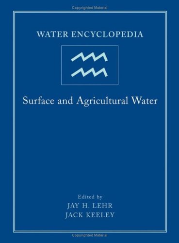 Water Encyclopedia Surface And Agricultural Water 1st Edition Jay H Lehr