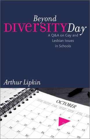 Beyond Diversity Day A Qa On Gay And Lesbian Issues In Schools Arthur Lipkin