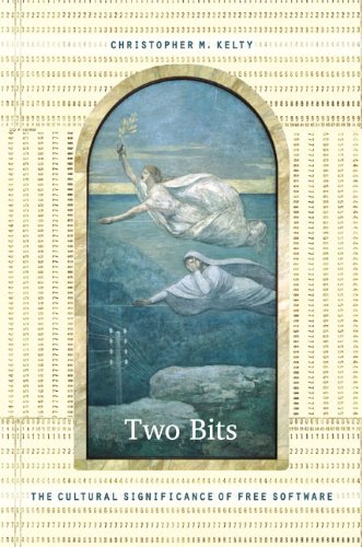 Two Bits The Cultural Significance Of Free Software Christopher M Kelty