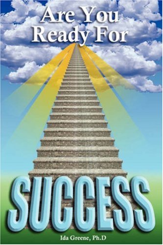 Are You Ready For Success Phd Ida Greene