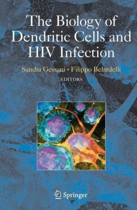 The Biology Of Dendritic Cells And Hiv Infection 1st Edition Sandra Gessani