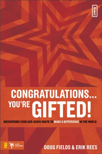 Congratulations Youre Gifted Discovering Your Godgiven Shape To Make A Difference In The World Doug Fields