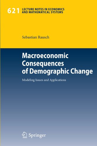 Macroeconomic Consequences Of Demographic Change Modeling Issues And Applications 1st Edition Sebastian Rausch