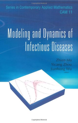 Modeling And Dynamics Of Infectious Diseases Series In Contemporary Applied Mathematics 1st Edition Zhien Ma