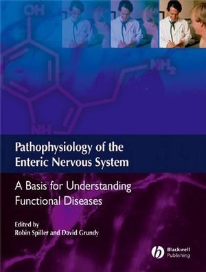 Pathophysiology Of The Enteric Nervous System A Basis For Understanding Functional Diseases Robin Spiller