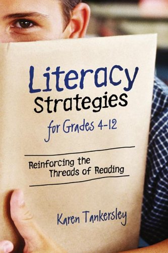 Literacy Strategies For Grades 412 Reinforcing The Threads Of Reading Karen Tankersley