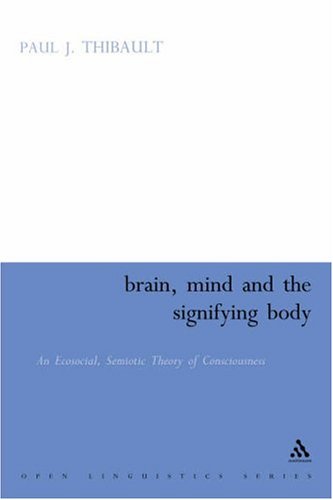 Brain Mind And The Signifying Body Paul Thibault Mak Halliday
