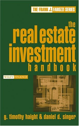 The Real Estate Investment Handbook 1st Edition G Timothy Haight