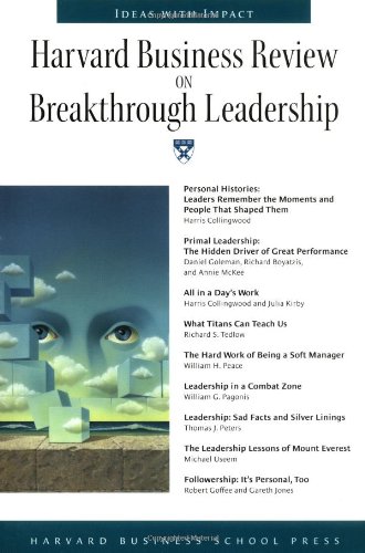 Harvard Business Review On Breakthrough Leadership 1st Edition Daniel Goleman