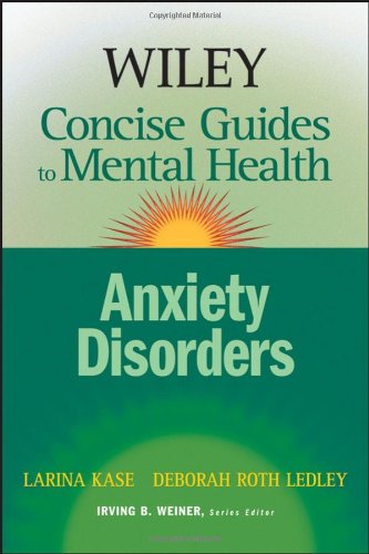 Wiley Concise Guides To Mental Health Anxiety Disorders 1st Edition Larina Kase
