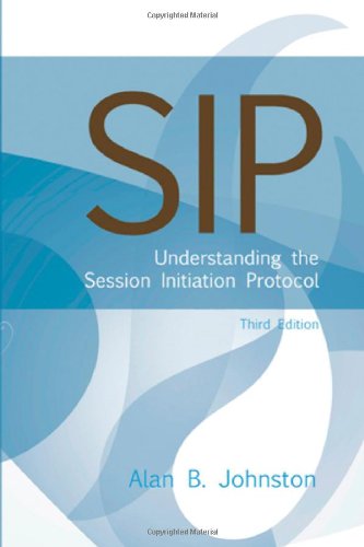 Sip Understanding The Session Initiation Protocol 3rd Edition Alan B Johnston