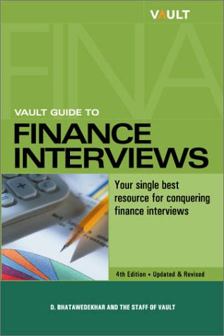 Vault Guide To Finance Interviews 4th Edition 4th D Bhatawedekhar