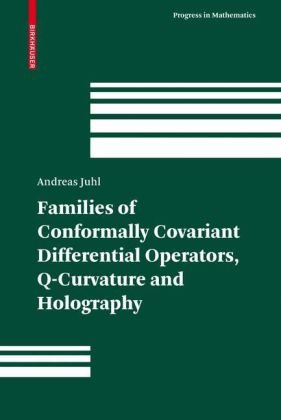 Families Of Conformally Covariant Differential Operators Qcurvature And Holography 1st Edition Andreas Juhl