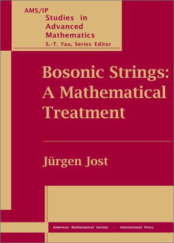 Bosonic Strings A Mathematical Treatment Jurgen Jost