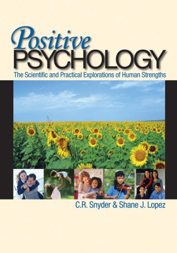 Positive Psychology The Scientific And Practical Explorations Of Human Strengths C Charles R Richard Snyder