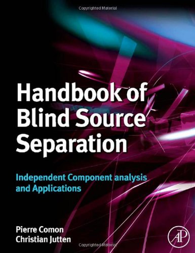Handbook Of Blind Source Separation Independent Component Analysis And Applications 1st Edition Pierre Comon