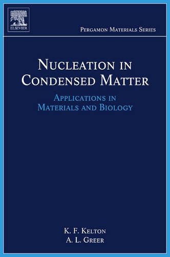 Nucleation In Condensed Matter Applications In Materials And Biology Kf Kelton And Al Greer Eds
