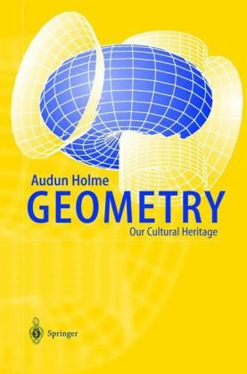 Geometry Our Cultural Heritage 1st Edition Audun Holme