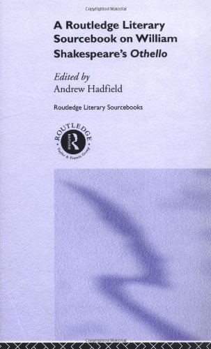 William Shakespeares Othello A Sourcebook Annotated Edition Andrew Hadfield