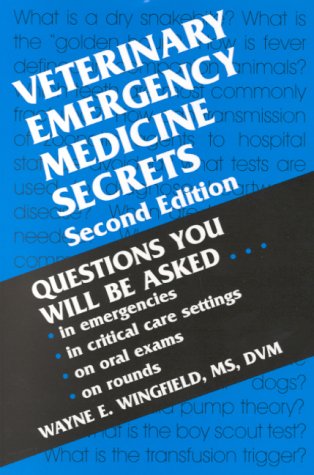 Veterinary Emergency Medicine Secrets 2nd Ed Wayne E Wingfield Ms Dvm Davecc Dacvs