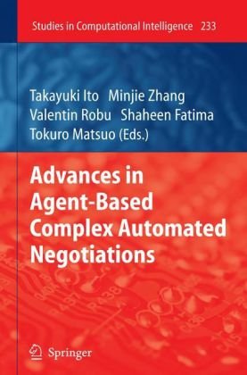 Advances In Agentbased Complex Automated Negotiations 2009th Edition Takayuki Ito
