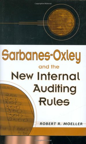 Sarbanesoxley And The New Internal Auditing Rules 1st Edition Robert Moeller