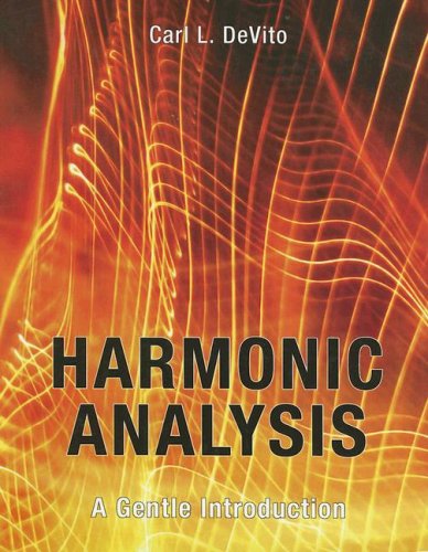 Harmonic Analysis A Gentle Introduction 1st Edition Carl L Devito