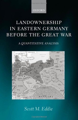 Landownership In Eastern Germany Before The Great War A Quantitative Analysis Scott M Eddie