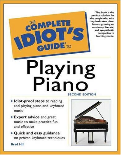 The Complete Idiots Guide To Playing Piano 2nd Ed Brad Hill