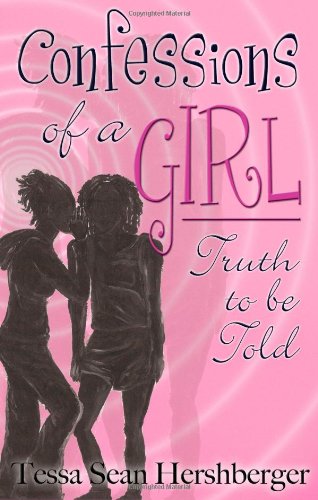 Confessions Of A Girl Truth To Be Told Tessa Sean Hershberger