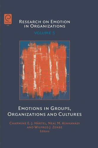 Emotions In Groups Organizations And Cultures Research On Emotion In Organizations Charmine E J Harte