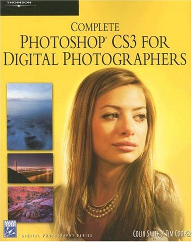 Complete Photoshop Cs3 For Digital Photographers 1st Ed Colin Smith