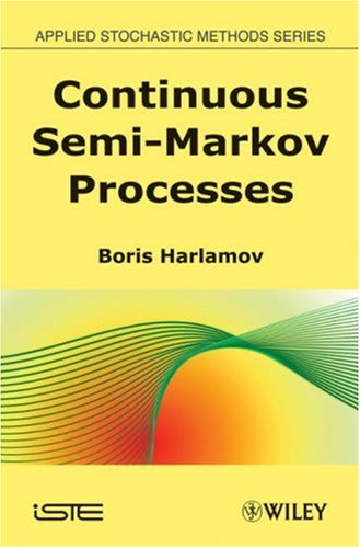 Continuous Semimarkov Processes Applied Stochastic Methods 1st Edition Boris Harlamov