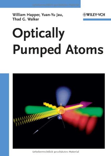 Optically Pumped Atoms William Happer Yuanyu Jau Thad Walker